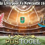 Prediksi Bola Liverpool Vs Newcastle 16 Maret 2025