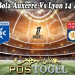 Prediksi Bola Auxerre Vs Lyon 14 April 2025